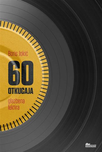 Knjiga 60 otkucaja - Glazbena lektira autora Boris Jokić izdana 2025 kao tvrdi uvez dostupna u Knjižari Znanje.