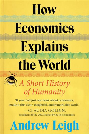 Knjiga How Economics Explains the World autora Andrew Leigh izdana 2024 kao meki uvez dostupna u Knjižari Znanje.
