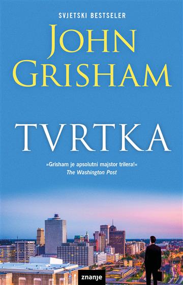 Knjiga Tvrtka autora John Grisham izdana 2025 kao meki uvez dostupna u Knjižari Znanje.