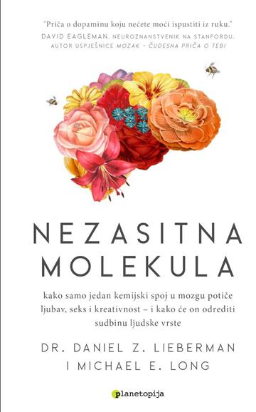 Knjiga Nezasitna molekula autora Daniel Z. Lieberman, Michael E. Long izdana 2023 kao meki uvez dostupna u Knjižari Znanje.