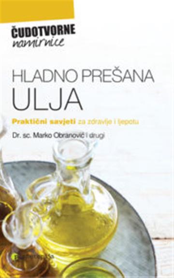 Knjiga Hladno prešana ulja autora Marko Obranović izdana 2015 kao meki uvez dostupna u Knjižari Znanje.