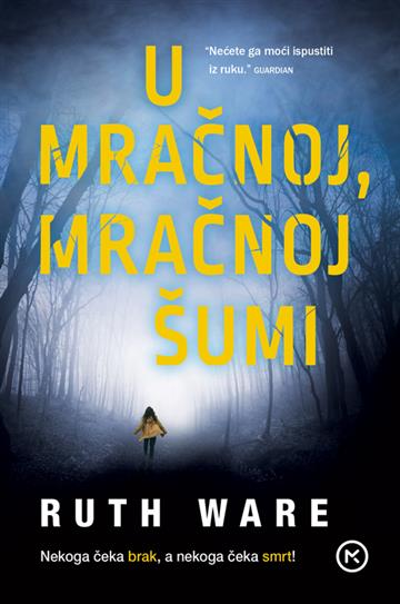Knjiga U mračnoj, mračnoj šumi autora Ruth Ware izdana 2019 kao meki uvez dostupna u Knjižari Znanje.