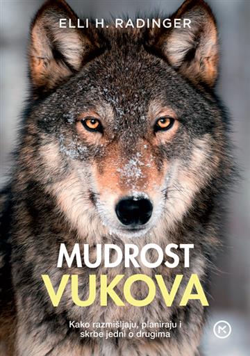 Knjiga Mudrost vukova autora Elli H. Radinger izdana  kao  dostupna u Knjižari Znanje.
