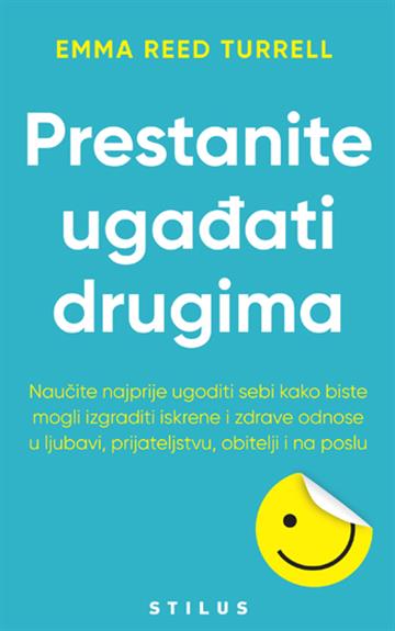 Knjiga Prestanite ugađati drugima autora Emma Reed Turrell izdana 2023 kao meki uvez dostupna u Knjižari Znanje.