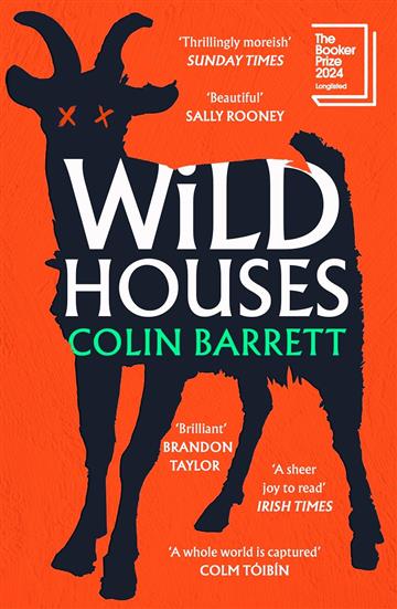 Knjiga Wild Houses autora Colin Barrett izdana 2024 kao meki uvez dostupna u Knjižari Znanje.