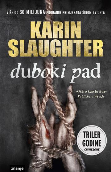 Knjiga Duboki pad autora Karin Slaughter izdana  kao meki uvez dostupna u Knjižari Znanje.