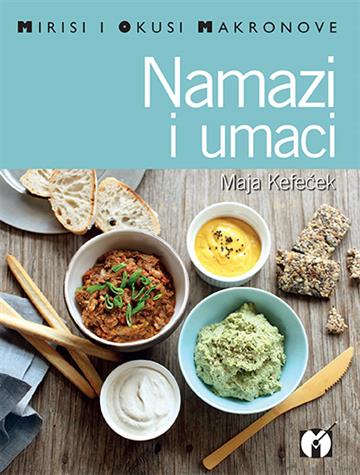 Knjiga Namazi i umaci autora Maja Kefeček izdana 2015 kao meki uvez dostupna u Knjižari Znanje.