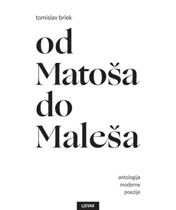 Knjiga Od Matoša do Maleša autora Tomislav Brlek izdana 2022 kao tvrdi uvez dostupna u Knjižari Znanje.