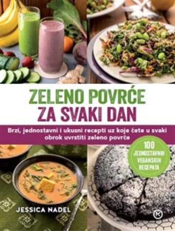 Knjiga Zeleno povrće za svaki dan autora Jessica Nadel izdana 2016 kao meki uvez dostupna u Knjižari Znanje.