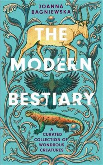 Knjiga Modern Bestiary autora Joanna Bagniewska izdana 2022 kao tvrdi uvez dostupna u Knjižari Znanje.