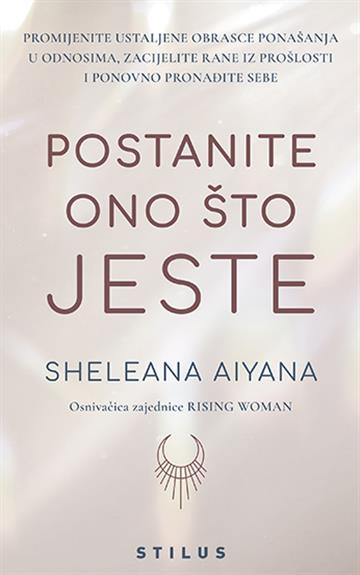 Knjiga Postanite ono što jeste autora Sheleana Aiyana izdana 2023 kao meki uvez dostupna u Knjižari Znanje.