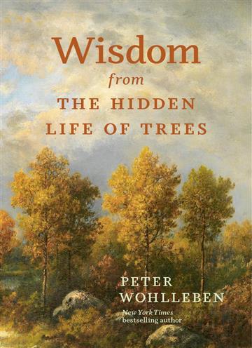 Knjiga Wisdom From The Hidden Life of Trees autora Peter Wohlleben izdana 2024 kao tvrdi uvez dostupna u Knjižari Znanje.