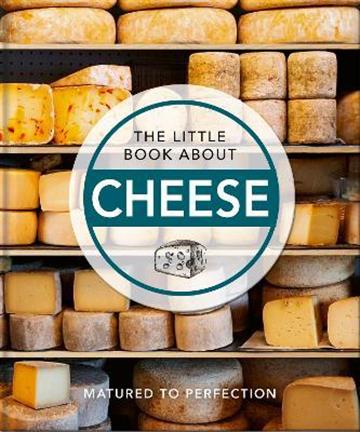 Knjiga Little Book Of Cheese autora Orange Hippo! izdana 2022 kao tvrdi uvez dostupna u Knjižari Znanje.