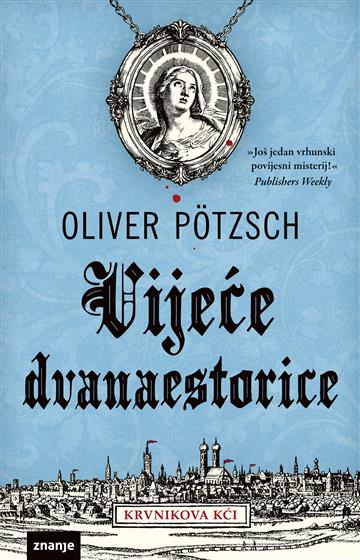 Knjiga Vijeće dvanaestorice autora Oliver Pötzsch izdana 2025 kao meki uvez dostupna u Knjižari Znanje.