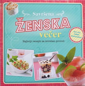 Knjiga Savršena ženska večer autora Grupa autora izdana 2021 kao tvrdi uvez dostupna u Knjižari Znanje.