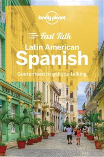 Knjiga Lonely Planet Fast Talk Latin American Spanish autora Lonely Planet izdana 2018 kao meki uvez dostupna u Knjižari Znanje.